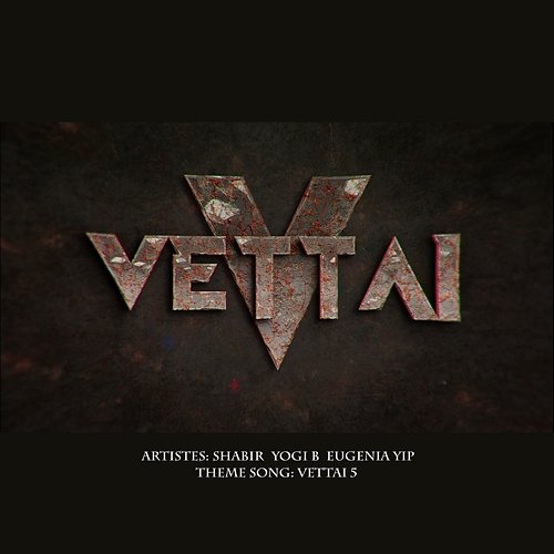 Vettai 5 (Mediacorp Drama "Vettai 5" Theme Song) Shabir Sulthan, Yogi B, Eugenia Yip