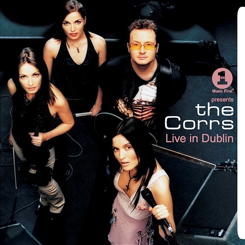 VH1 Presents: The Corrs, Live in Dublin The Corrs