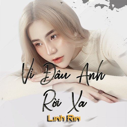 Vì Đâu Anh Rời Xa Linh Rin