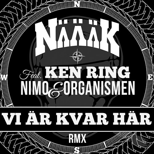Vi Är Kvar Här Näääk feat. Ken Ring, Nimo, Organismen
