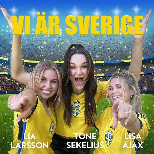 VI ÄR SVERIGE (VM-låt 2023) Lia Larsson, Tone Sekelius, Lisa Ajax