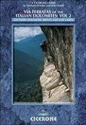 Via Ferratas of the Italian Dolomites: Volume 2 Fletcher Graham, Smith John