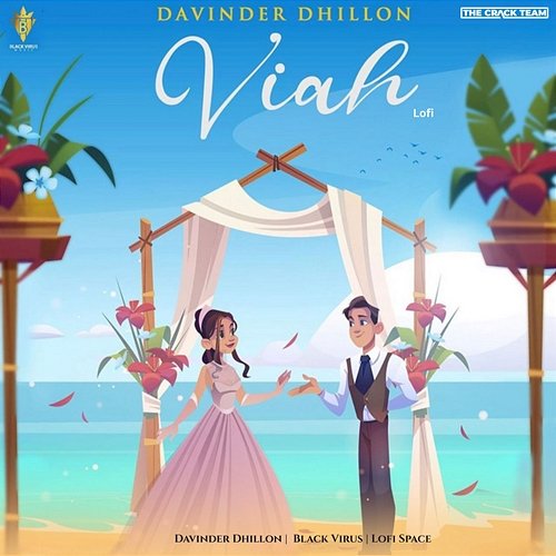 Viah Black Virus & Lofi Space, Davinder Dhillon