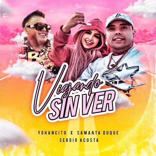 Viajando Sin Ver Yohancito & Samanta Duque, Sergio Acosta
