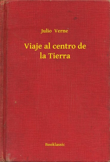 Viaje al centro de la Tierra - ebook epub Julio Verne