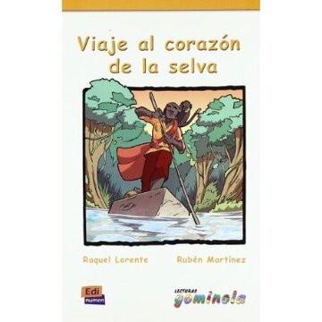 Viaje al corazón de la selva Tena Tena Pedro, Lorente Navarro Raquel, Martinez Muniz Ruben