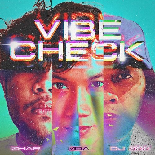 VIBE CHECK Izhar, MDA & DJ Ziqq