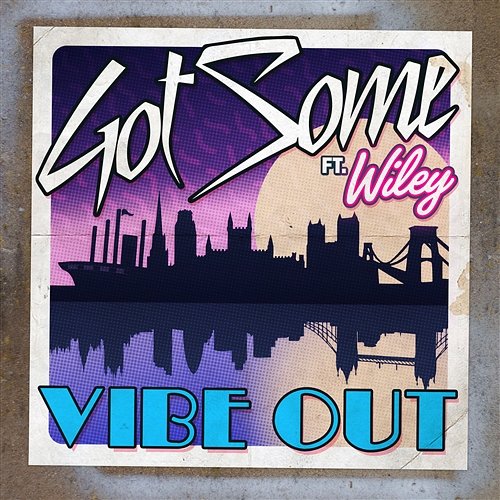 Vibe Out GotSome feat. Wiley