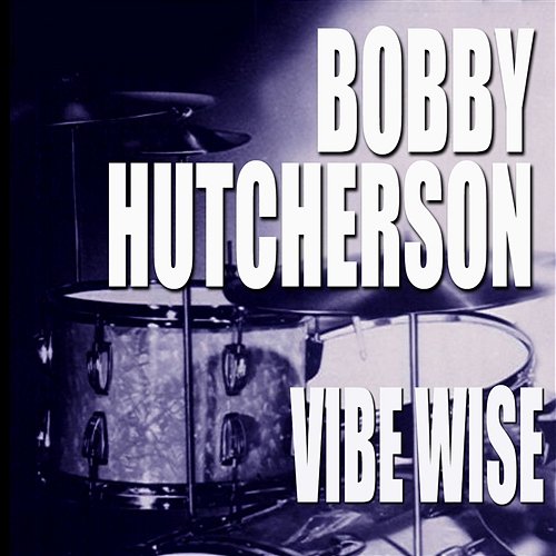 Vibe Wise Bobby Hutcherson