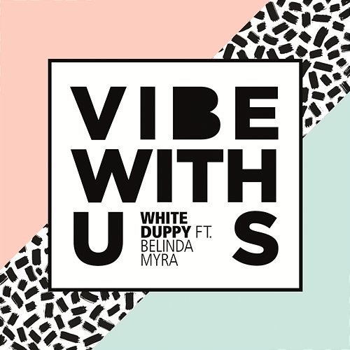 Vibe with Us White Duppy feat. Belinda Myra