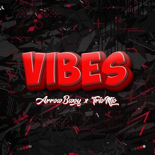 Vibes Arrow Bwoy & Trio Mio