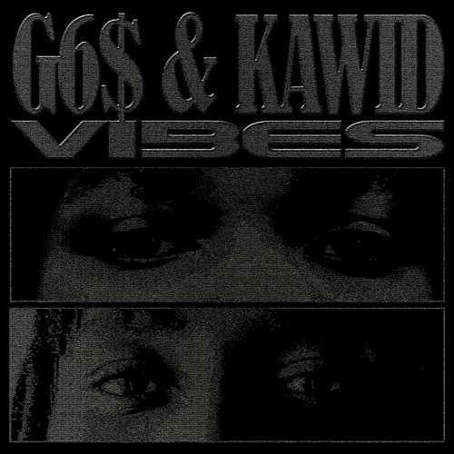 Vibes G6$ & Kawid