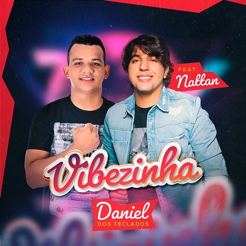 Vibezinha Daniel dos Teclados feat. NATTAN