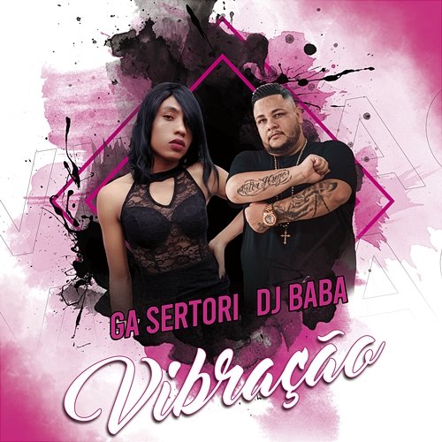 Vibração Ga Sertori, DJ Evolução, DJ Bába