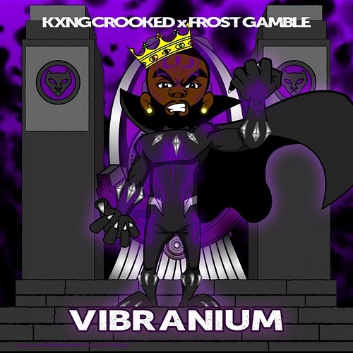 Vibranium KXNG Crooked & Frost Gamble