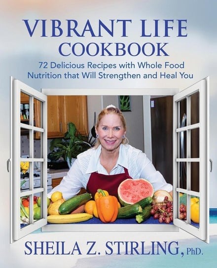 Vibrant Life CookBook Sheila Z Stirling