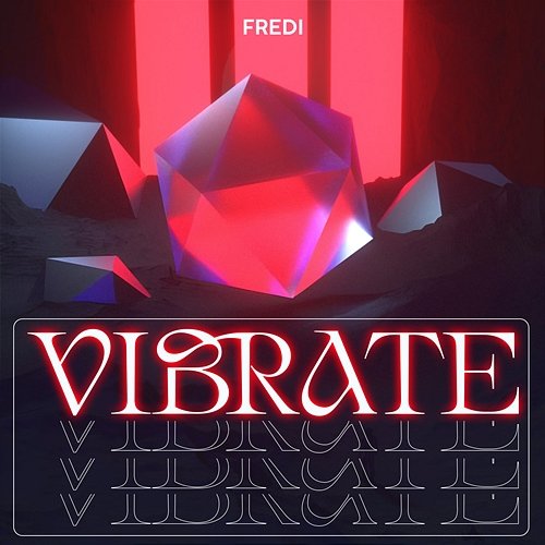 Vibrate Fredi