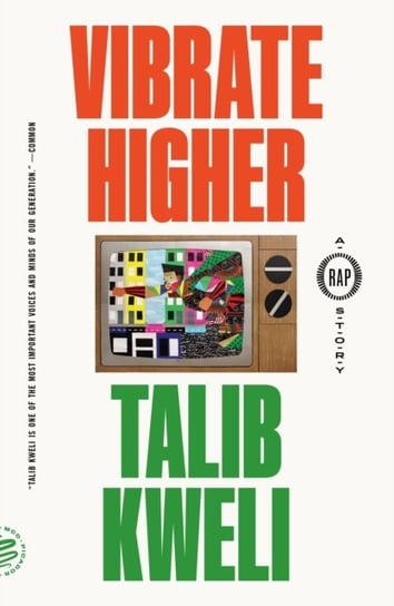 Vibrate Higher: A Rap Story Talib Kweli