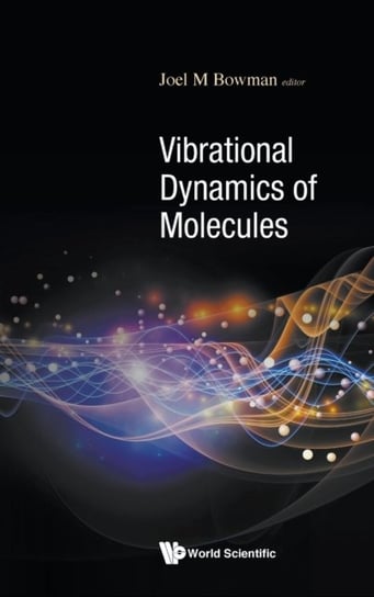 Vibrational Dynamics Of Molecules Opracowanie zbiorowe