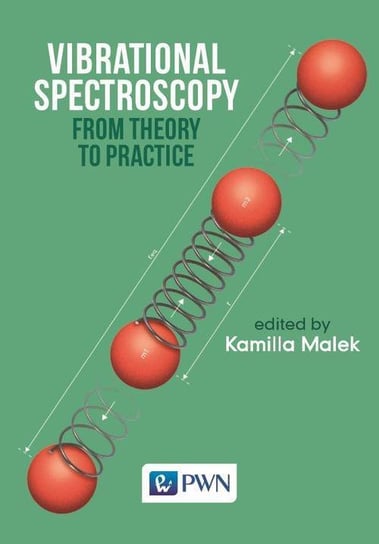 Vibrational Spectroscopy: From Theory to Applications Małek Kamilla