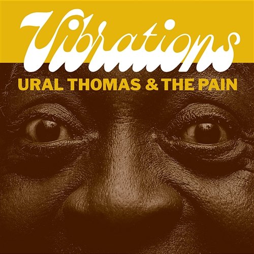 Vibrations Ural Thomas & The Pain