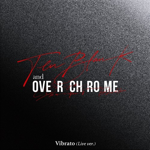 Vibrato OVER CHROME, TENBLANK