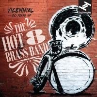 Vicennial: 20 Years Of The Hot 8 Brass Band Groove Attack