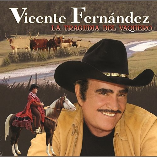 Vicente Fernandez La Tragedia del Vaquero Vicente Fernández