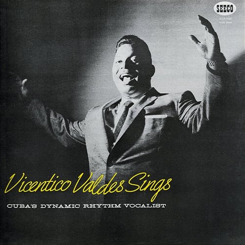 Vicentico Valdés Sings: Cuba's Dynamic Rhythm Vocalist Vicentico Valdés