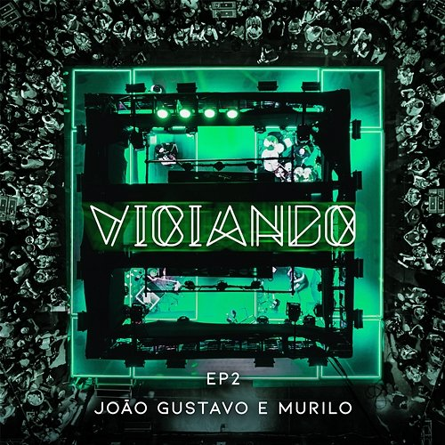 Viciando 2 João Gustavo e Murilo