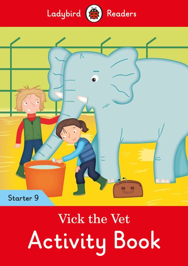 Vick the Vet. Activity Book. Ladybird Readers. Starter 9 Opracowanie zbiorowe