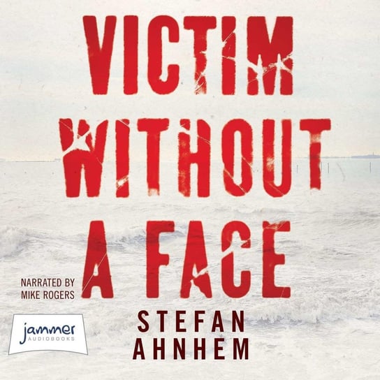 Victim Without a Face Ahnhem Stefan