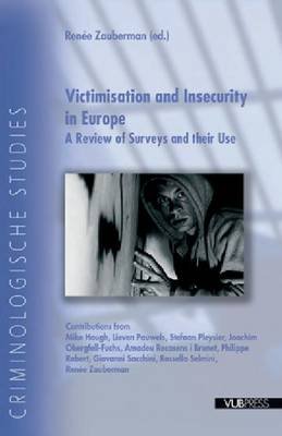 Victimisation and Insecurity in Europe: A Review of Surveys and Their Use Asp Vub Pr
