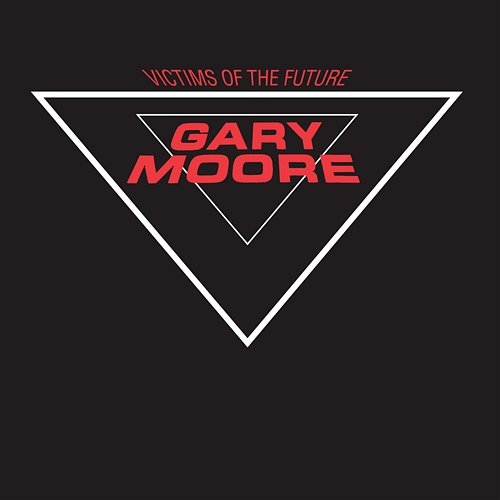 Victims Of The Future Gary Moore