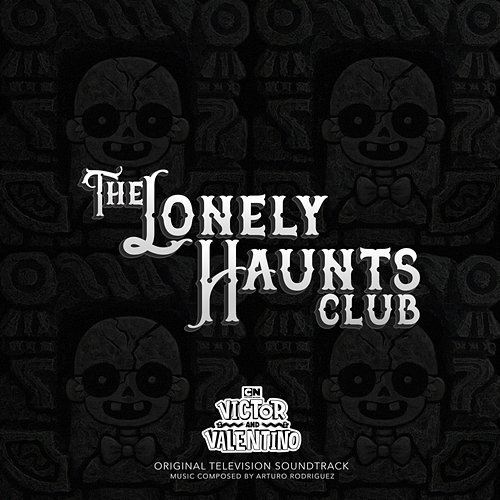 Victor And Valentino: The Lonely Haunts Club (Original Television Soundtrack) Victor And Valentino & Arturo Rodriguez