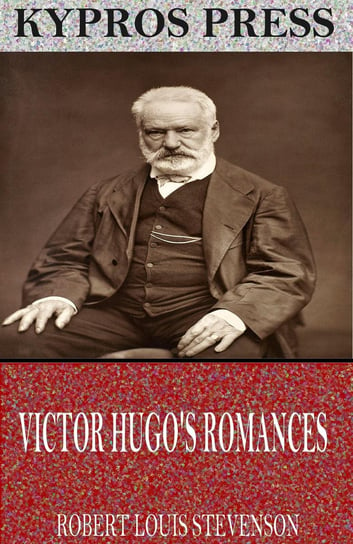 Victor Hugo’s Romances Stevenson Robert Louis