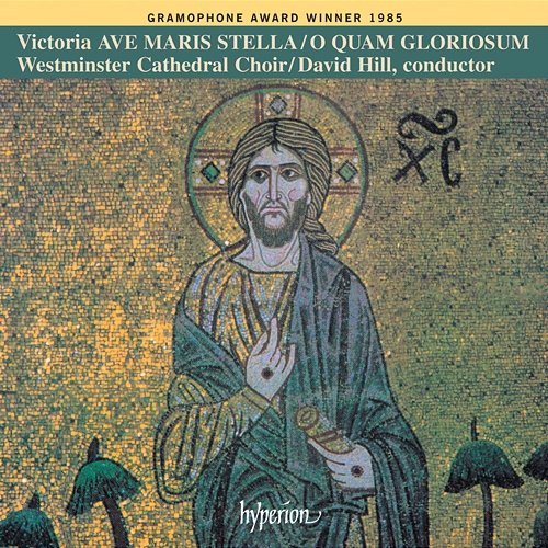 Victoria Masses: Ave maris stella & O quam gloriosum Westminster Cathedral Choir, David Hill