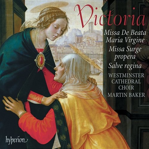 Victoria: Missa De Beata Maria Virgine & Missa Surge propera Westminster Cathedral Choir, Martin Baker