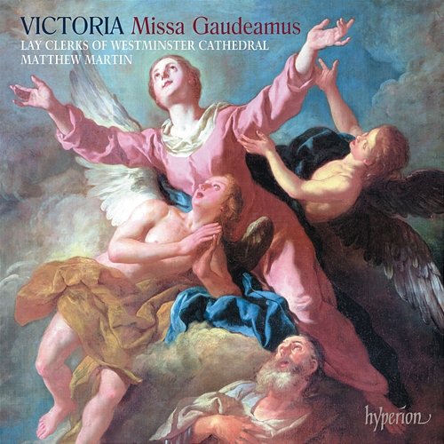 Victoria: Missa Gaudeamus & Other Sacred Music Matthew Martin, Westminster Cathedral Lay Clerks