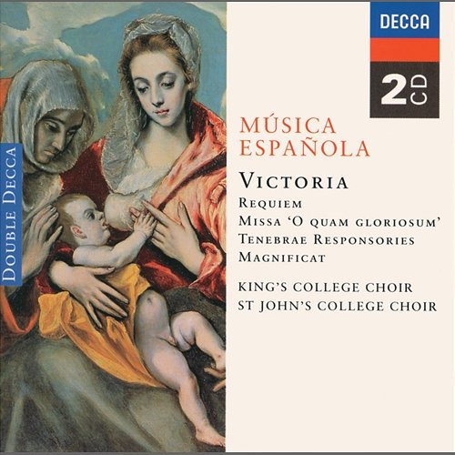 Victoria: Requiem; Tenebrae Responsories; O quam gloriosum Choir of King's College, Cambridge, The Choir of St John’s Cambridge, Westminster Cathedral Choristers