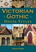 Victorian Gothic House Styles Yorke Trevor