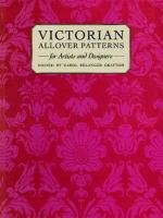 Victorian Patterns and Designs for Artists and Designers Grafton Carol Belanger