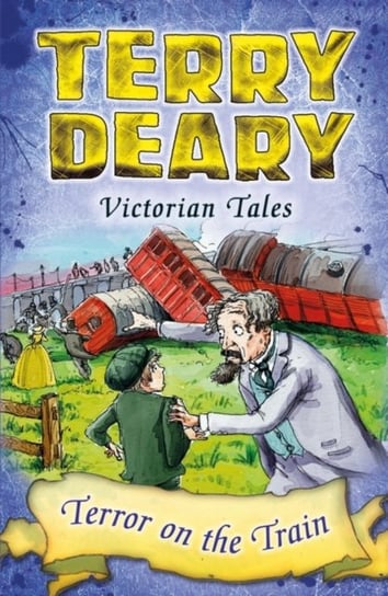 Victorian Tales: Terror on the Train Deary Terry