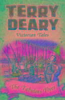 Victorian Tales: The Fabulous Flyer Deary Terry