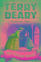 Victorian Tales: The Twisted Tunnels Deary Terry