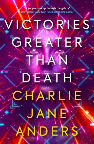 Victories Greater Than Death Anders Charlie Jane