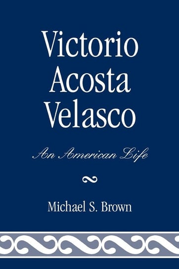 Victorio Acosta Velasco Brown Michael S.