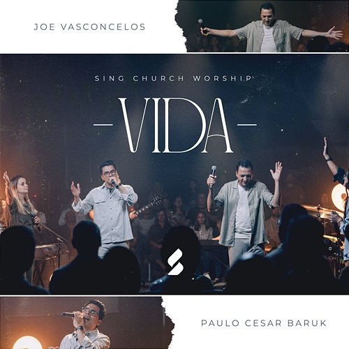 Vida Sing Church Worship, Joe Vasconcelos & Paulo Cesar Baruk