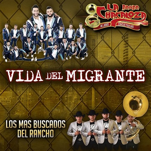 Vida Del Migrante Banda La Chacaloza De Jerez Zacatecas, Los Mas Buscados Del Rancho