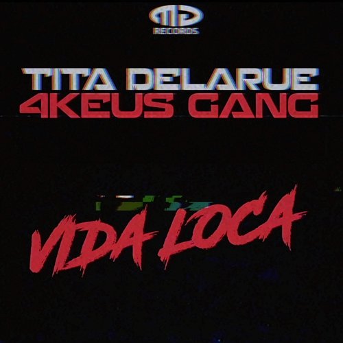 Vida loca Tita Delarue feat. 4Keus Gang